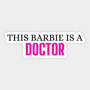 This Barbie is a Doctor Sticker